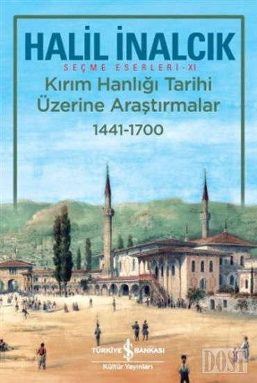 Kırım Hanlığı Tarihi Üzerine Araştırmalar 1441 - 1700